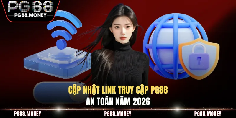 Cập nhật link truy cập PG88 an toàn năm 2026
