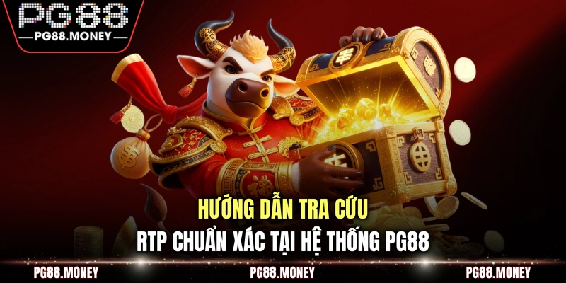 Hướng dẫn tra cứu RTP chuẩn xác tại hệ thống PG88