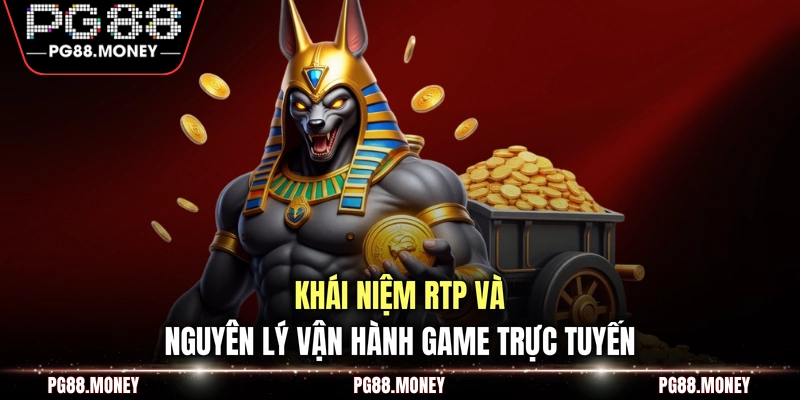 Khái niệm RTP và nguyên lý vận hành game trực tuyến